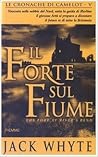 Il forte sul fiume by Jack Whyte