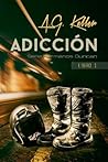 Adiccion (Serie Hermanos Duncan) by A.G. Keller