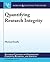 Quantifying Research Integrity (Synthesis Lectures on Information Concepts, Retrieval, and Services, 53)
