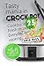 Tasty mania in CROCK POT. Cookbook: 25 fresh recipes for everyday slow cooking.
