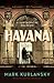 Havana: A Subtropical Delirium