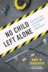 No Child Left Alone by Abby W Schachter