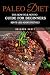 Paleo Diet: The How-To & No...