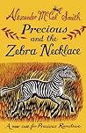 Precious and the Zebra Necklace (Precious Ramotswe's Very First Cases #4)