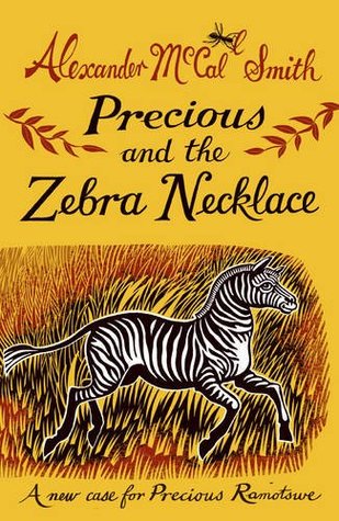 Precious and the Zebra Necklace (Precious Ramotswe's Very First Cases #4)