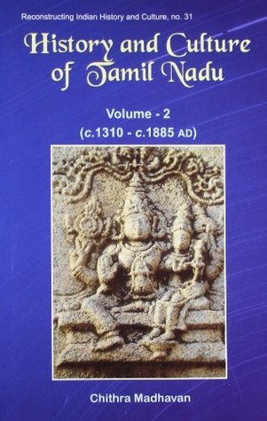 History and Culture of Tamil Nadu - Volume 2 - 1310-1885 AD (Hardcover)