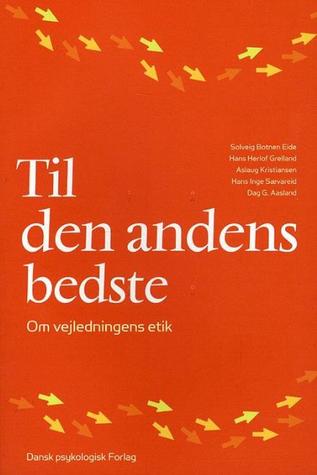 Til den andens bedste. Om vejledningens etik