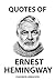 Quotes of Ernest Hemingway