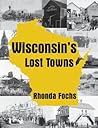 Wisconsin's Lost Towns: 11