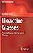 Bioactive Glasses: Potential Biomaterials for Future Therapy (Series in BioEngineering)