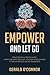 Empower and Let Go: Unleashing the power of your team through agile leadership (Achieving Outcomes Book 2)