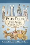 Paper Dolls: Fragile Figures, Enduring Symbols Paper Dolls: Fragile Figures, Enduring Symbols