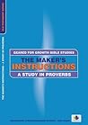 The Maker's Instructions: A Study in Proverbs (Geared for Growth)