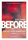 Before. Kai aš ta...