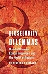 Biosecurity Dilemmas by Christian Enemark