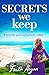 Secrets We Keep