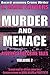 Murder and Menace: Riveting True Crime Tales (Vol. 2)