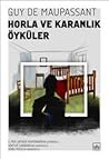 Horla ve Karanlık Öyküler by Guy de Maupassant