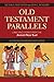 Old Testament Parallels: Laws and Stories from the Ancient Near East (Fully Revised and Expanded Fourth Edition)