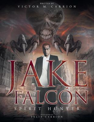 Jake Falcón: Spirit Hunter
