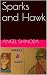 Sparks and Hawk by Angel Shinoda