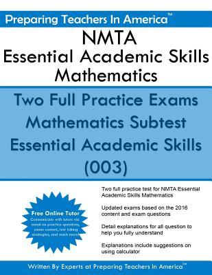 NMTA Essential Academic Skills Mathematics: Two Full Practice Exams Mathematics Subtest Essential Academic Skills (003)