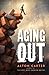 Aging Out: a True Story