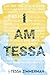 I Am Tessa