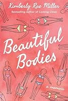 Beautiful Bodies: A Memoir
