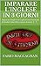 imparare l'inglese in 3 giorni: Imparare l'inglese in 3 giorni con il metodo di studio Fabio Maccagnan, lezione 1 - 5