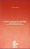 Le occasioni di vivere: Diari e scritti 1975-1982