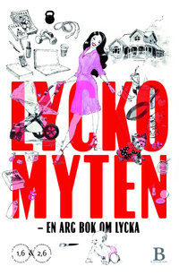 Lyckomyten - en arg bok om lycka (Paperback)