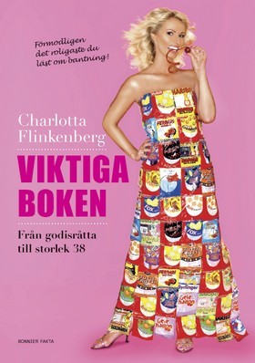 Viktiga boken : från godisråtta till storlek 38 (Hardcover)