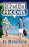 Bermuda Phoenix: A Beach Read (Choc Lit/RomCom) Bermuda Phoenix: A Beach Read (Choc Lit/RomCom)