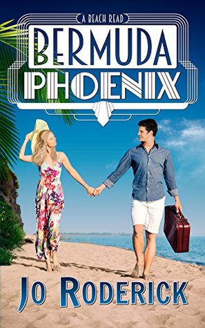 Bermuda Phoenix: A Beach Read (Choc Lit/RomCom)