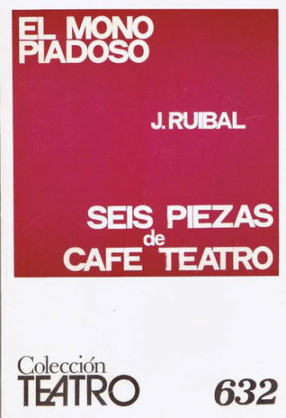 Portada de El Mono Piadoso y Seis Piezas de Café-Teatro, de Jose Ruibal