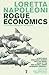 Rogue Economics by Loretta Napoleoni Rogue Economics by Loretta Napoleoni