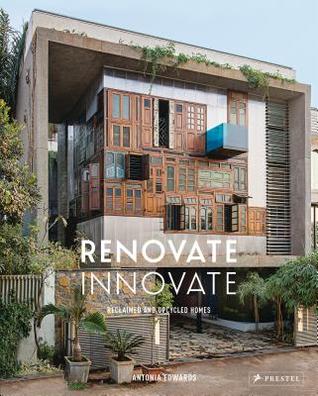 Renovate Innovate: Reclaimed and Upcycled Homes (Hardcover)