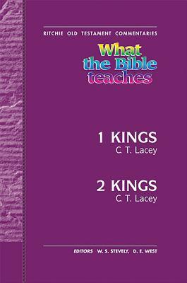 What the Bible Teaches - 1 & 2 Kings: WTBT Vol 15 OT 1 & 2 Kings