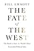 The Fate of the West: The Battle to Save the World's Most Successful Political Idea (Economist Books)