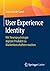 User Experience Identity: Mit Neuropsychologie digitale Produkte zu Markenbotschaftern machen (German Edition)