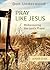 Pray Like Jesus Leader Guide: Rediscovering the Lord's Prayer