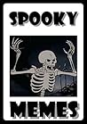 Memes: Spooky Mem...