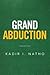 Grand Abduction by Kadir I. Natho