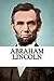 Abraham Lincoln: A Biography