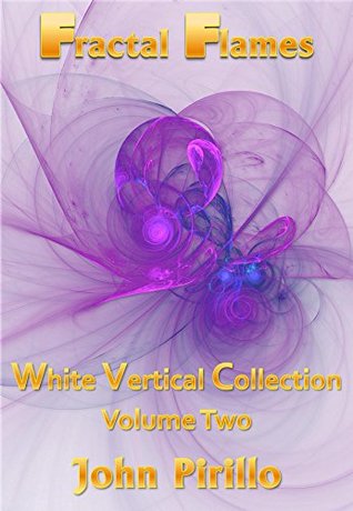 Fractal Flames White Vertical Collection Volume Two: Over 100 fantabulous, exciting, awesome, gorgeous, beautiful and mesmerizing images. (Kindle Edition)