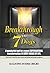 BREAKTHROUGH IN 7 DAYS: A wonderful tool for urgent SUPERNATURAL transformation IN EVERY AREAS OF LIFE