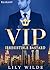 VIP - Irresistible Bastard. Erotischer Roman by Lily Wilde