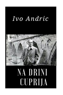 Na Drini Cuprija: Hrvatski Klasici