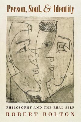 Person, Soul, and Identity: Philosophy and the Real Self (Paperback)